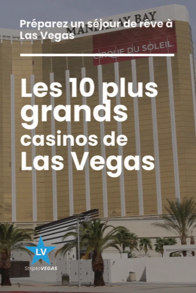 Quel est le plus grand casino de Las Vegas ? 12 10 plus grands casinos de las vegas