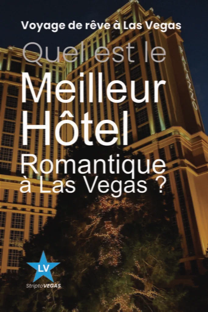 quel meilleur hotel romantique las vegas