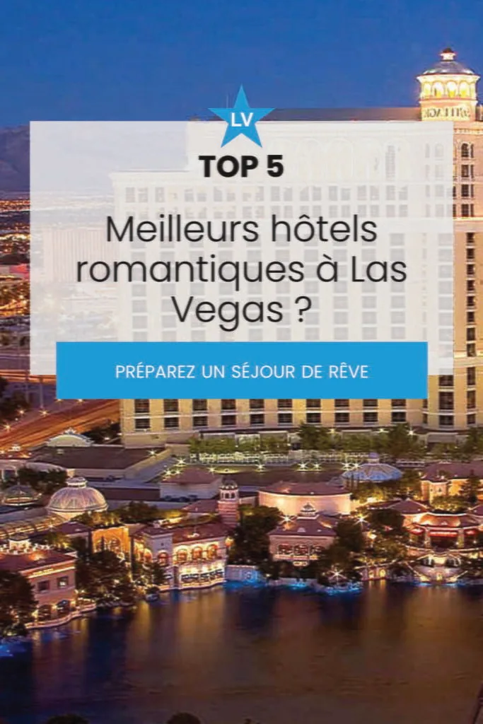 top 5 meilleur hotel romantique las vegas